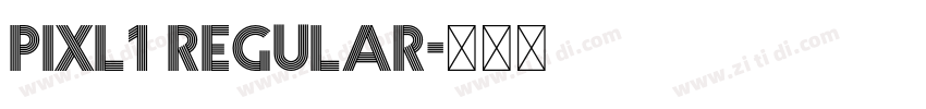 Pixl1 Regular字体转换 Pixl1 Regular字体转换